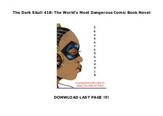 the dark skull 418 the worlds most dangerous comic book novel Epub