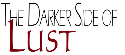 the darker side of lust 5th anniversary edition Reader