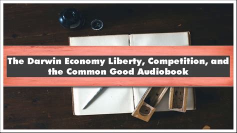 the darwin economy liberty competition and the common good Kindle Editon