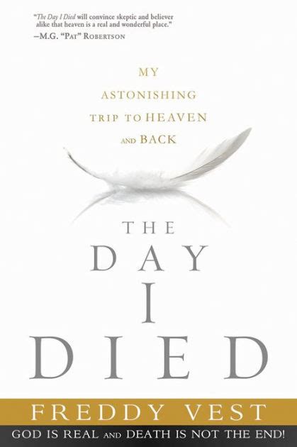 the day i died my astonishing trip to heaven and back Doc