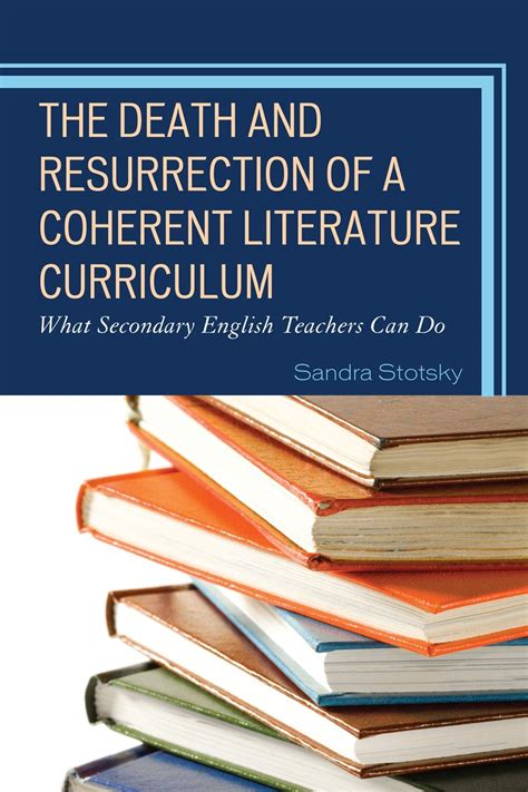 the death and resurrection of a coherent literature curriculum what secondary english teachers can do Reader