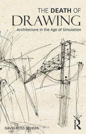 the death of drawing architecture in the age of simulation Doc