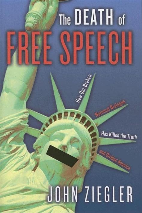 the death of free speech how our broken national dialogue has killed the truth and divided america Reader