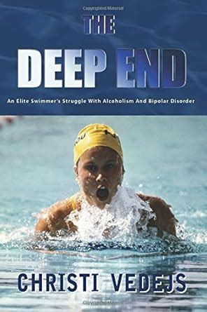 the deep end an elite swimmers struggle with alcoholism and bipolar disorder PDF