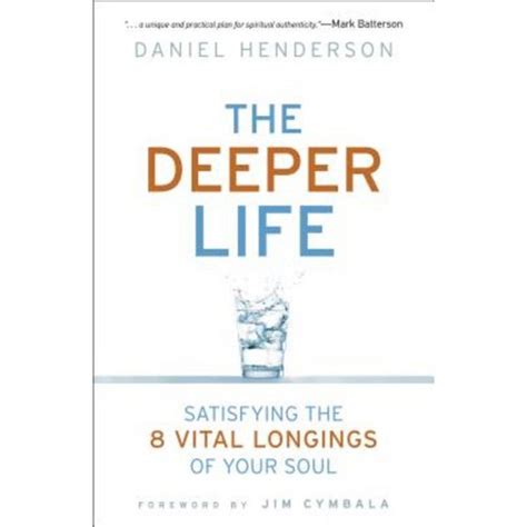 the deeper life satisfying the 8 vital longings of your soul PDF