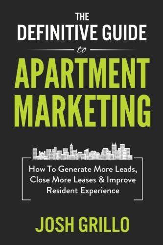 the definitive guide to apartment marketing how to generate more leads close more leases and retain residents Epub