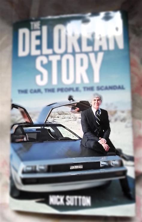 the delorean story the car the people the scandal PDF