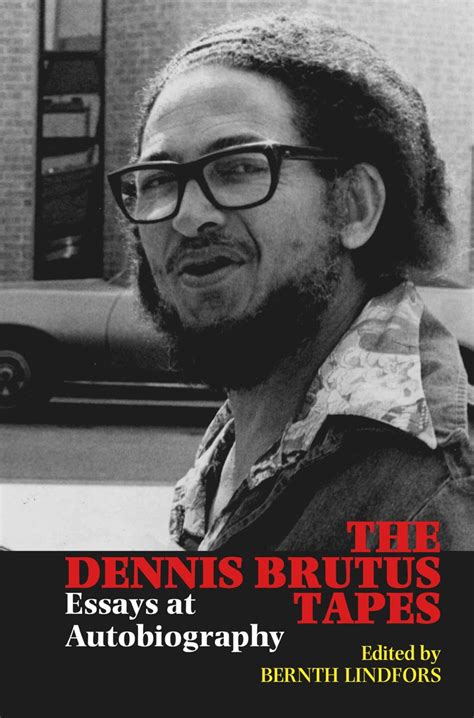 the dennis brutus tapes the dennis brutus tapes Doc