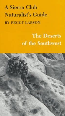 the deserts of the southwest a sierra club naturalists guide sierra club naturalists guides Kindle Editon