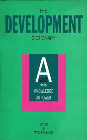 the development dictionary a guide to knowledge as power PDF