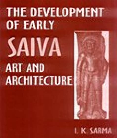 the development of early saiva art and architecture Doc