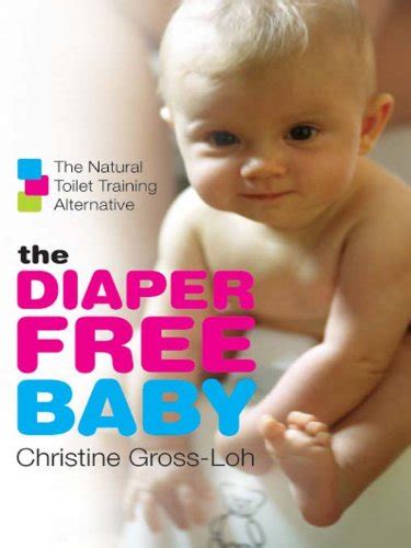 the diaper free baby the natural toilet training alternative Kindle Editon