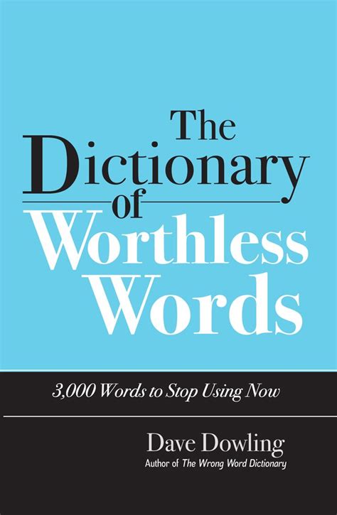 the dictionary of worthless words 3 000 words to stop using now Epub