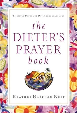 the dieters prayer book spiritual power and daily encouragement Doc