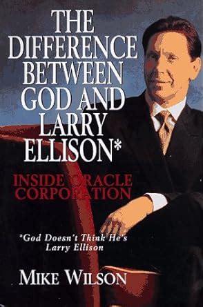 the difference between god and larry ellison* inside oracle corporation Kindle Editon