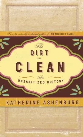 the dirt on clean an unsanitized history Reader