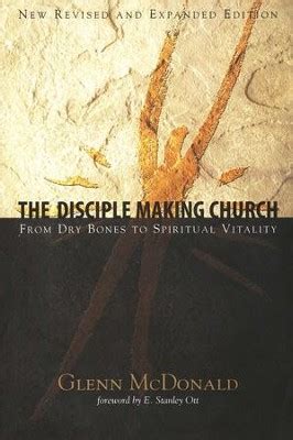 the disciple making church from dry bones to spiritual vitality Doc