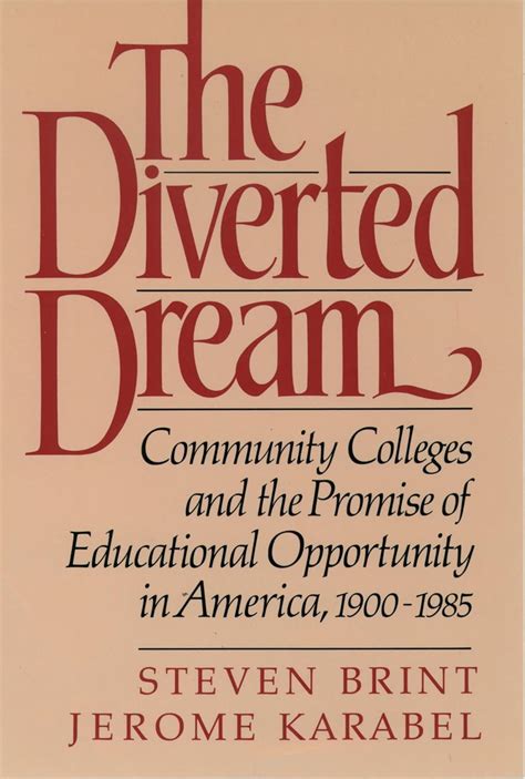 the diverted dream community colleges and the promise of educational opportunity in america 1900 1985 Kindle Editon