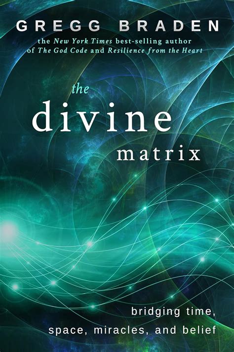 the divine matrix bridging time space miracles and belief Kindle Editon