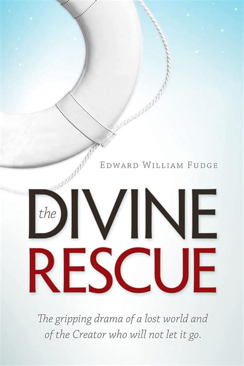 the divine rescue the gripping drama of a lost world and of the creator who will not let it go Reader