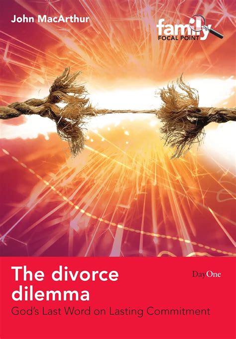 the divorce dilemma gods last word on lasting commitment family focus family focal point Epub