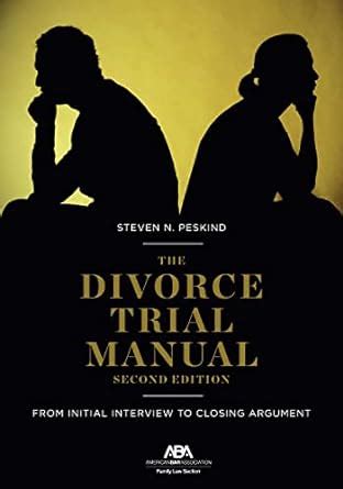 the divorce trial manual from initial interview to closing argument Doc