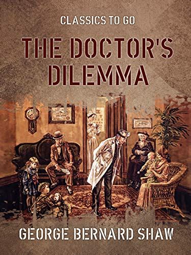 the doctors dilemma bernard shaw library Reader