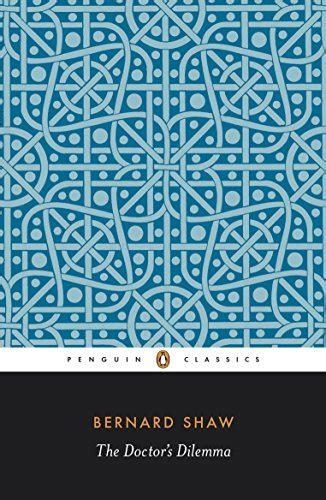 the doctors dilemma bernard shaw library Reader