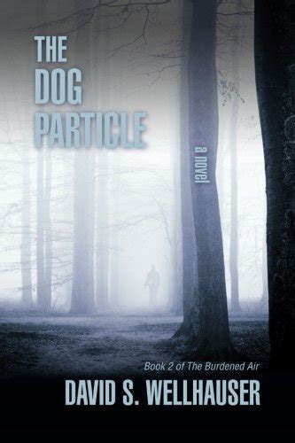 the dog particle a novel the burdened air volume 2 Kindle Editon