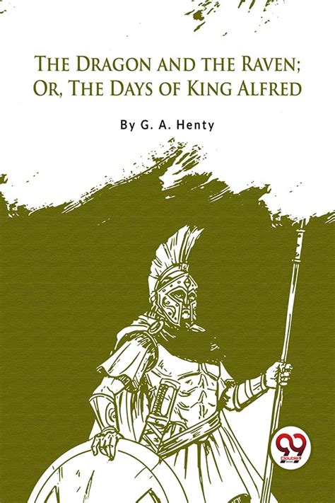 the dragon and the raven or the days of king alfred Doc