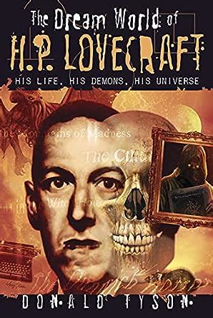 the dream world of h p lovecraft his life his demons his universe Kindle Editon