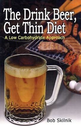 the drink beer get thin diet a low carbohydrate approach PDF
