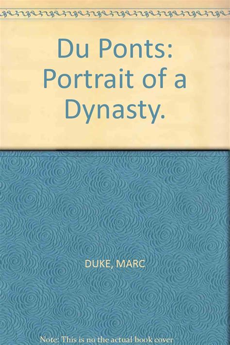 the du ponts portrait of a dynasty marc duke Doc