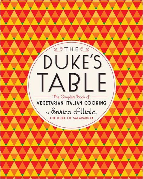 the dukes table the complete book of vegetarian italian cooking Reader