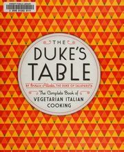 the dukes table the complete book of vegetarian italian cooking Reader