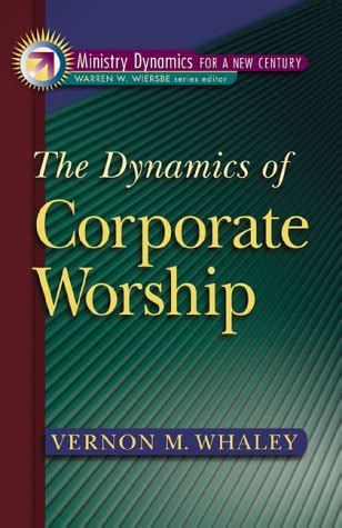 the dynamics of corporate worship pdf by vernon m whaley pdf Epub
