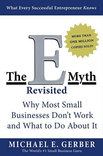 the e myth revisited why most small businesses dont work and what to do about it Reader