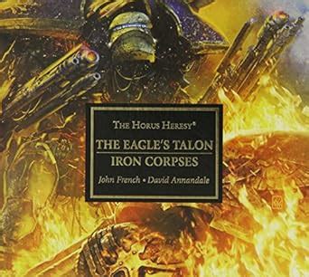 the eagles talon or iron corpses the horus heresy Reader