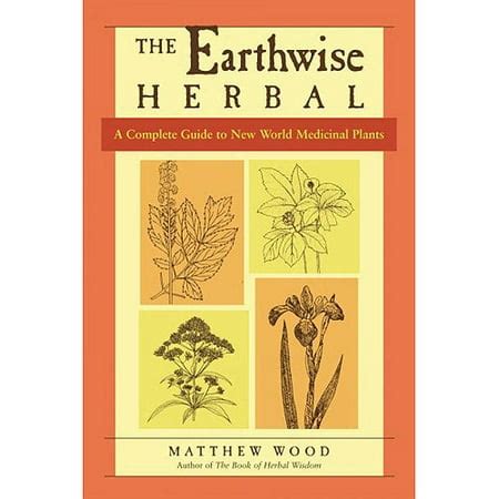 the earthwise herbal a complete guide to new world medicinal plants Doc