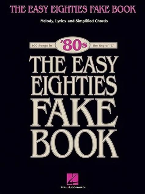 the easy eighties fake book 100 songs in the key of c easy eighties fake books Kindle Editon