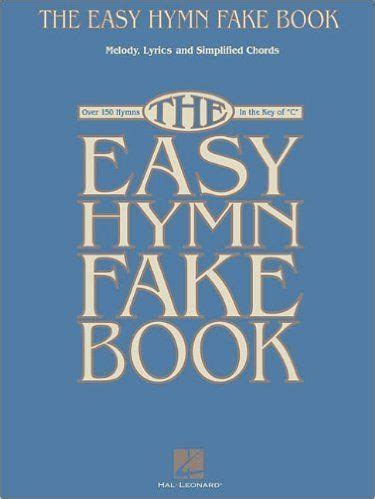 the easy hymn fake book over 150 hymns in the key of c Epub