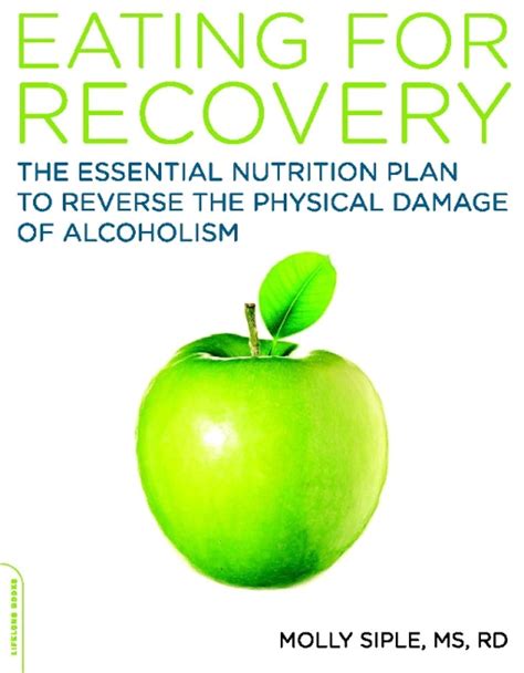 the eating for recovery the essential nutrition plan to reverse the physical damage of alcoholism Kindle Editon