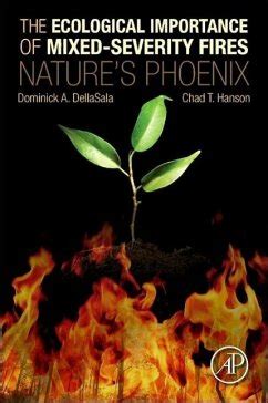 the ecological importance of mixed severity fires natures phoenix Reader