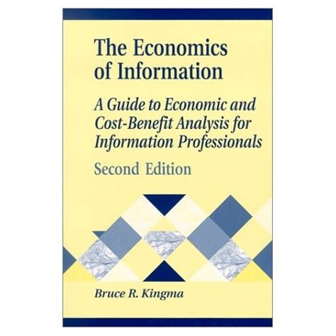 the economics of information a guide to economic and cost benefit analysis for information professionals library PDF