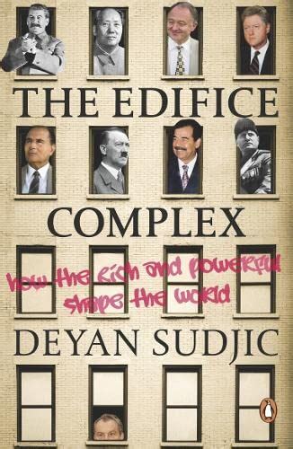 the edifice complex how the rich and powerful shape the world Doc