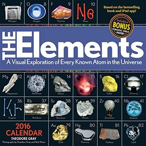 the elements 2016 calendar a visual exploration of every known atom in the universe Reader