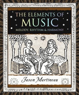 the elements of music melody rhythm and harmony wooden books Epub