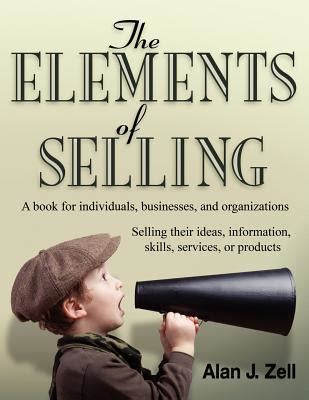 the elements of selling a book for individuals businesses and organizations selling their ideas information Kindle Editon