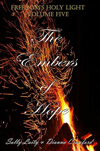 the embers of hope freedoms holy light book 5 Kindle Editon