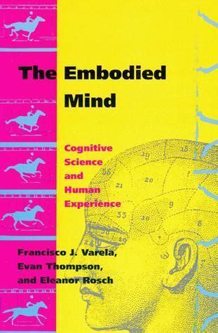 the embodied mind cognitive science and human experience Epub